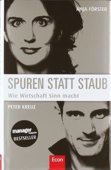 Spuren statt Staub: Wie Wirtschaft Sinn macht by Förster, Anja, Kreuz, Peter | Book | condition very good