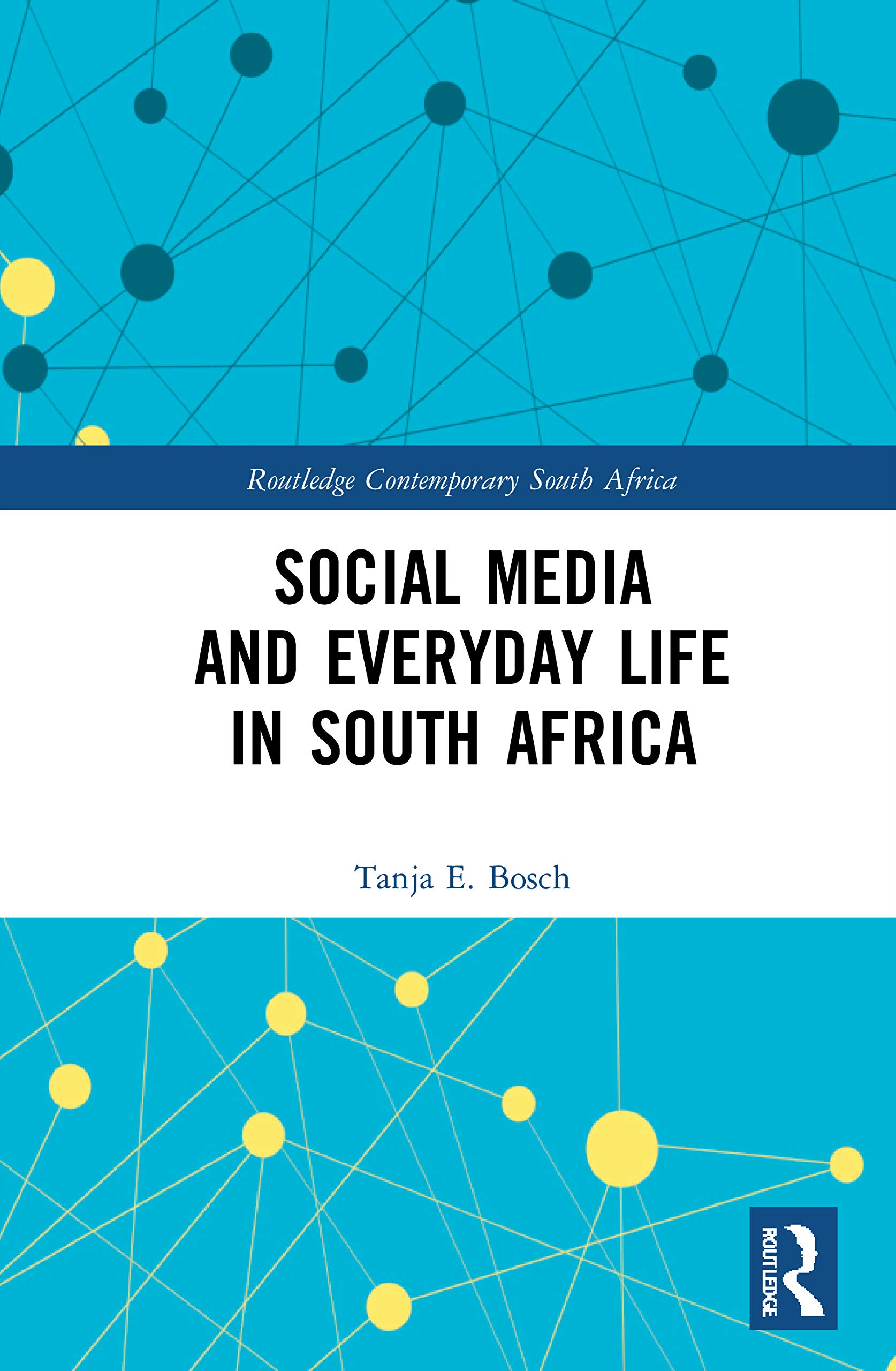 Social Media and Everyday Life in South Africa (Routledge Contemporary South Africa, 10, Band 10)
