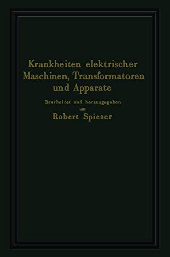 Krankheiten elektrischer Maschinen, Transformatoren und Apparate: Ursachen und Folgen, Behebung und Verhütung