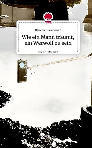 Wie ein Mann träumt, ein Werwolf zu sein. Life is a Story - story.one
