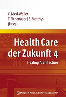 Health Care der Zukunft 4: Healing Architecture