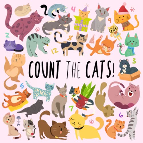 Count the Cats!: A Fun Picture Puzzle Book for 3-6 Year Olds (Counting Books for Kids, Band 10)