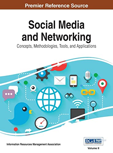 Social Media and Networking: Concepts, Methodologies, Tools, and Applications, Vol 2