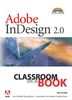 Adobe InDesign 2.0 - Classroom in a Book . Das offizielle Trainingsbuch, entwickelt vom Adobe Creative