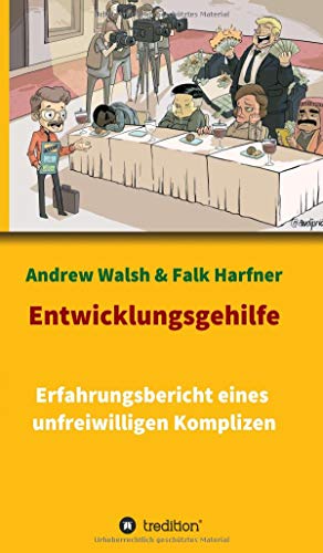 Entwicklungsgehilfe: Erfahrungsbericht eines unfreiwilligen Komplizen