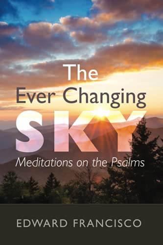 The Ever Changing Sky: Meditations on the Psalms