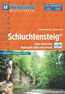 Hikeline Wanderführer Fernwanderweg Schluchtensteig: Quer durch den Naturpark Südschwarzwald, 119 km,  1:35 000, GPS-Tracks Download, wasserfest