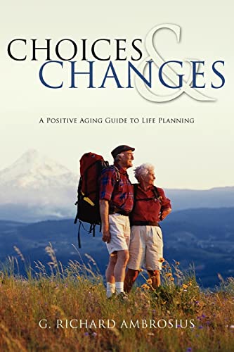 CHOICES & CHANGES: A Positive Aging Guide to Life Planning