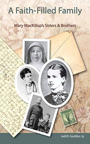 A Faith-Filled Family: Mary MacKillop's Sisters & Brothers
