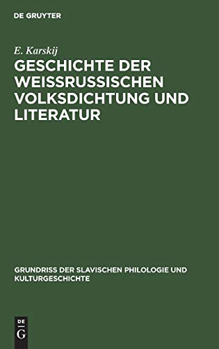 Geschichte der weissrussischen Volksdichtung und Literatur (Grundriß der Slavischen Philologie und Kulturgeschichte, 2, Band 2)