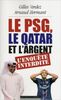 Le PSG, le Qatar et l'argent : l'enquête interdite de Arnaud Hermant ,Gilles Verdez ( 24 janvier 2013 )
