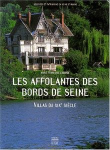 Les affolantes des bords de Seine : villas du XIXe siècle