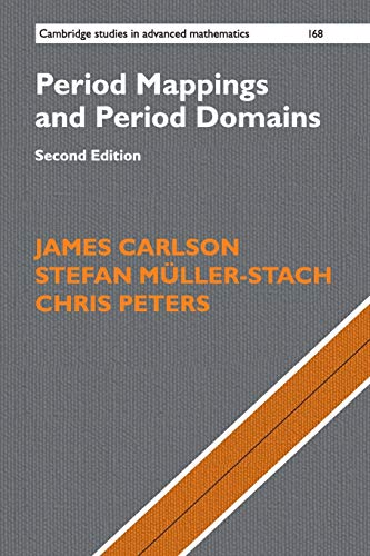 Period Mappings and Period Domains (Cambridge Studies in Advanced Mathematics, Band 168)