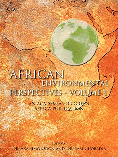 African Environmental Perspectives - Volume 1: An Academia For Green Africa Publication