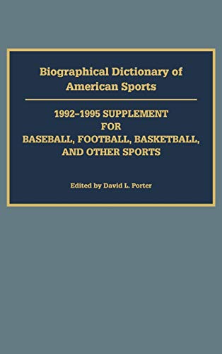 Biographical Dictionary of American Sports: 1992-1995 Supplement for Baseball, Football, Basketball, and Other Sports