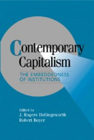 Contemporary Capitalism: The Embeddedness of Institutions (Cambridge Studies in Comparative Politics)