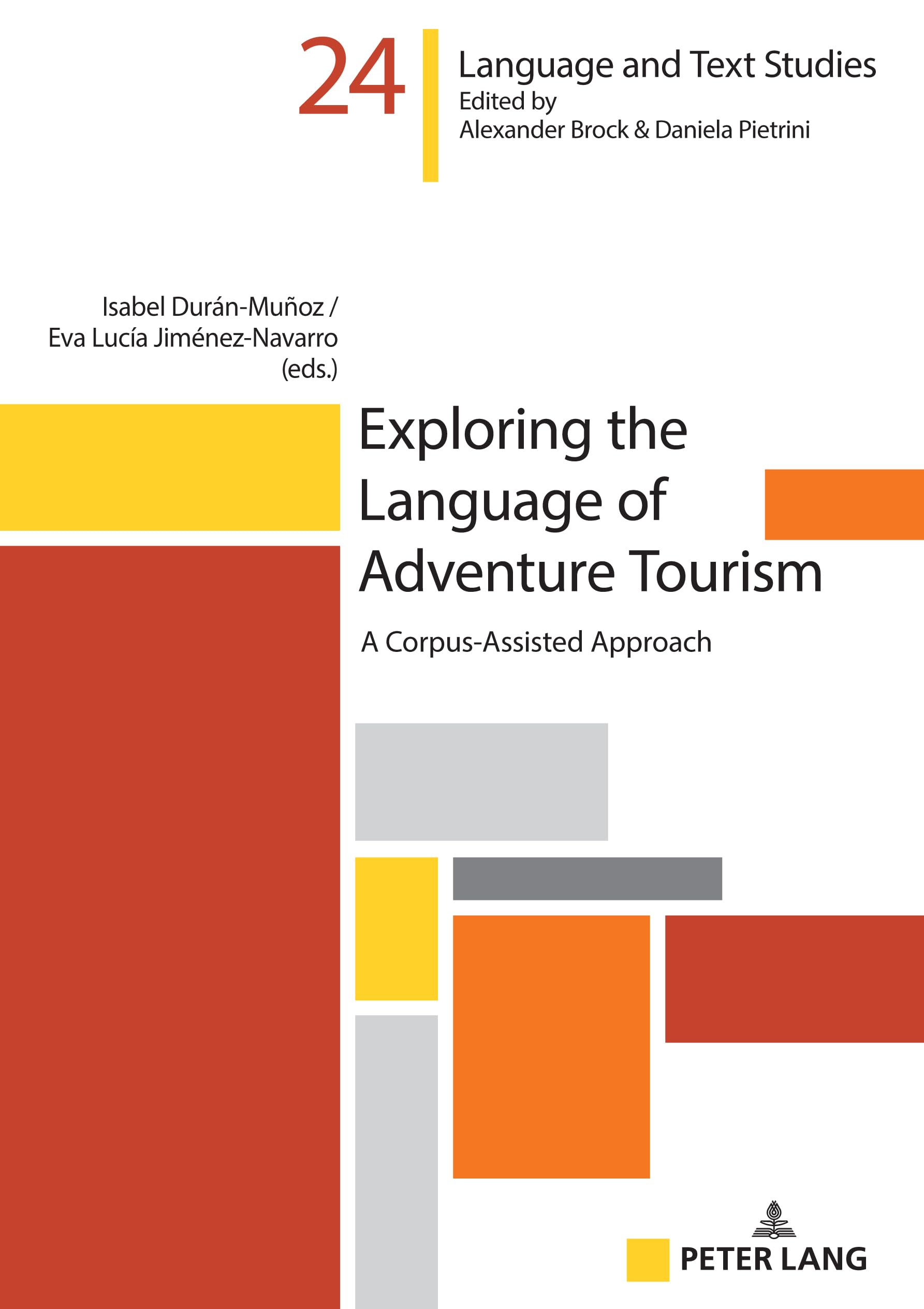 Exploring the Language of Adventure Tourism: A Corpus-Assisted Approach (Hallesche Sprach- und Textforschung / Language and Text Studies / Recherches linguistiques et textuelles, Band 24)