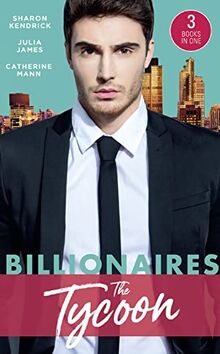 Billionaires: The Tycoon: The Billionaire's Defiant Acquisition / a Tycoon to be Reckoned with / the Boss's Baby Arrangement