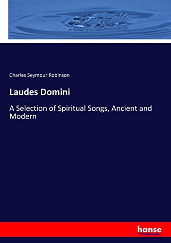 Laudes Domini: A Selection of Spiritual Songs, Ancient and Modern