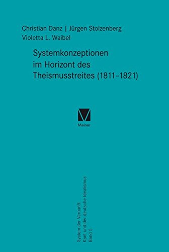 Systemkonzeptionen im Horizont des Theismusstreites (1811-1821): System der Vernunft - Kant und der Deutsche Idealismus. Band V (Kant-Forschungen)