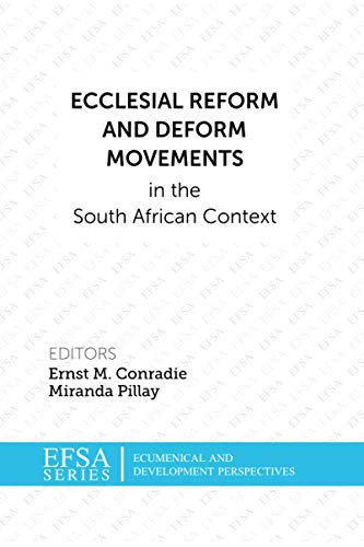 Ecclesial Reform and Deform Movements in the South African Context (Efsa Ecumenical and Development Perspectives)