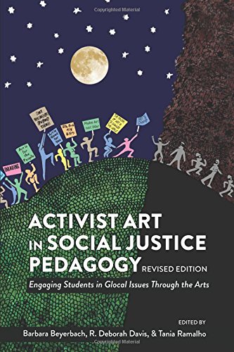 Activist Art in Social Justice Pedagogy: Engaging Students in Glocal Issues Through the Arts, Revised Edition (Counterpoints / Studies in Criticality, Band 515)