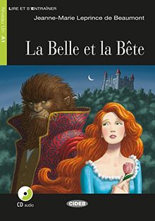 La Belle et la Bête: Französische Lektüre für das 1. und 2. Lernjahr. Buch + Audio-CD (Lire et s'entrainer)