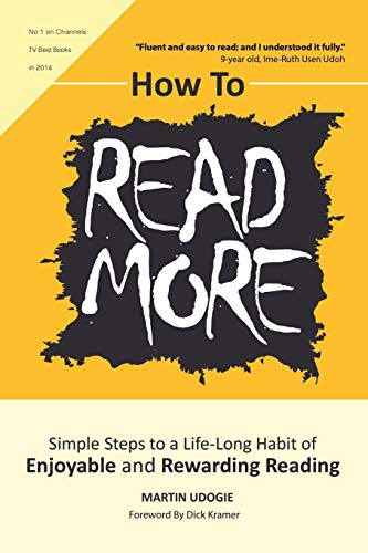 How To Read More: Simple Steps To A Life-long Habit of Enjoyable & Rewarding Reading: Simple Steps to a Life-Long Habit of Enjoyable & Rewarding Reading