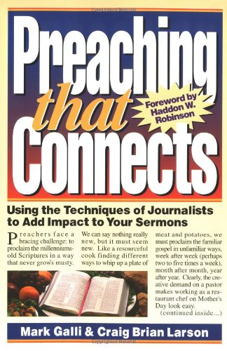 Preaching That Connects: Using Techniques of Journalists to Add Impact