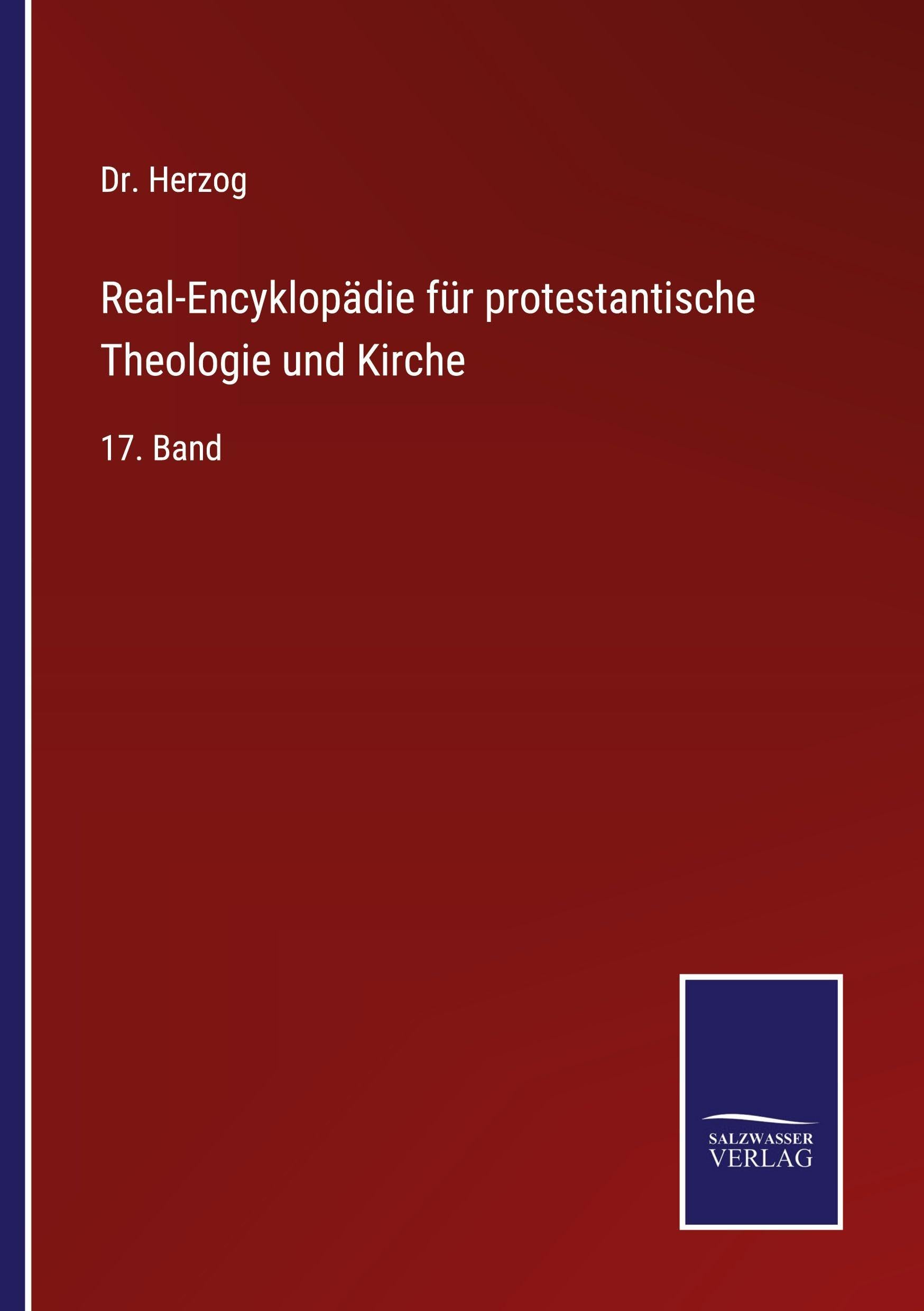 Real-Encyklopädie für protestantische Theologie und Kirche: 17. Band