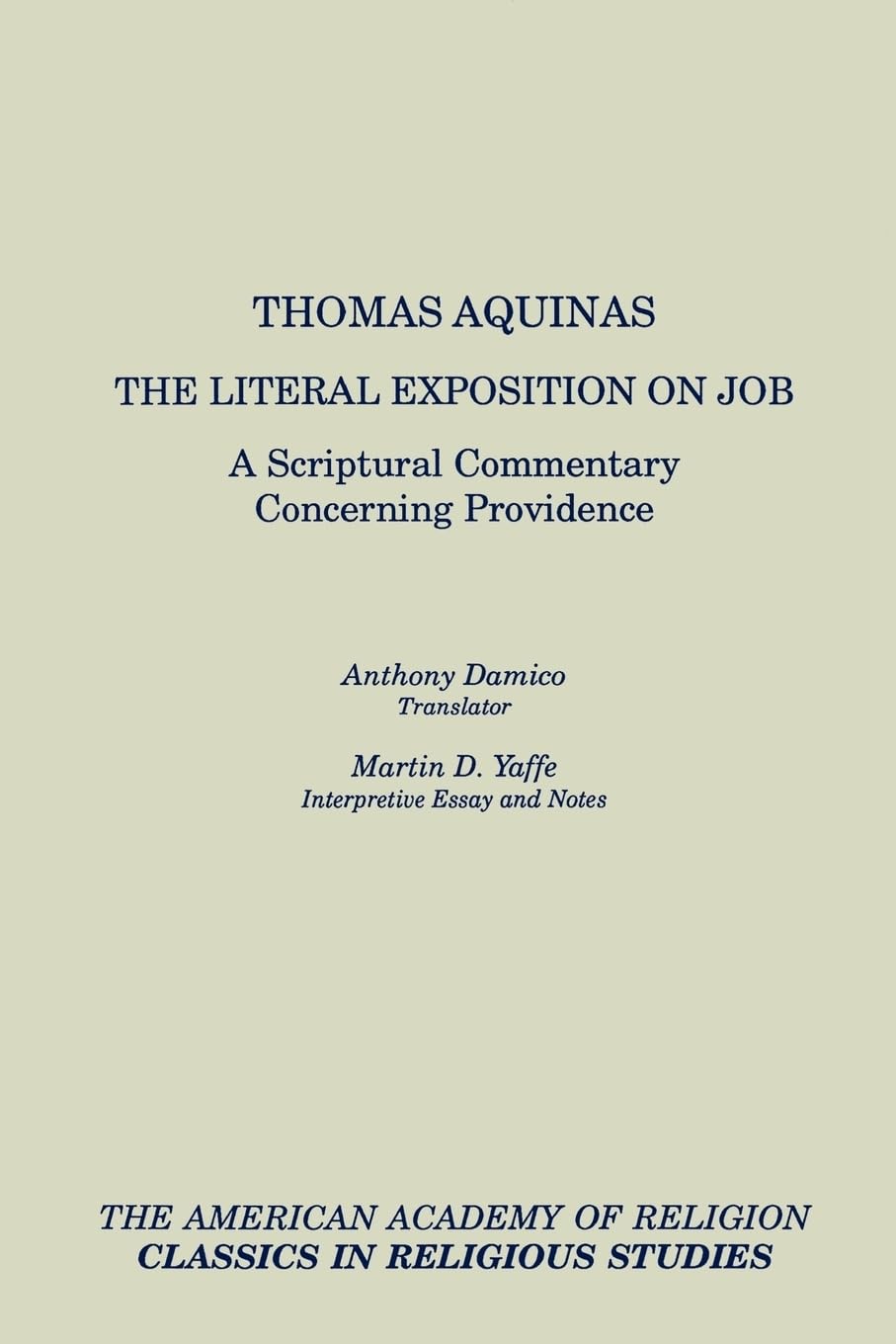 The Literal Exposition on Job: A Scriptural Commentary Concerning Providence (Ventures in Religion) (Aar Classics in Religious Studies Series, Band 7)