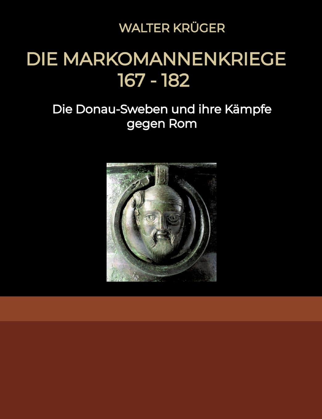 Die Markomannenkriege 167 bis 182: Die Donau-Sweben und ihre Kämpfe gegen Rom