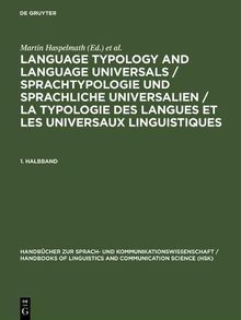 Language Typology and Language Universals / Sprachtypologie und sprachliche Universalien / La typologie des langues et les universaux linguistiques. ... Linguistics and Communication Science (HSK))
