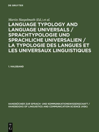Language Typology and Language Universals / Sprachtypologie und sprachliche Universalien / La typologie des langues et les universaux linguistiques. ... Linguistics and Communication Science (HSK))