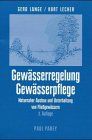 Gewässerregelung - Gewässerpflege. Naturnaher Ausbau und Unterhaltung von Fliessgewässern