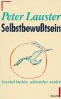 Selbstbewußtsein. Sensibel bleiben, selbstsicher werden. (ECON Sachbuch).