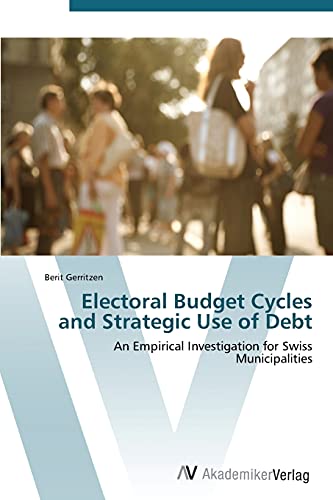 Electoral Budget Cycles and Strategic Use of Debt: An Empirical Investigation for Swiss Municipalities