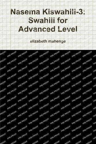 Nasema Kiswahili-3: Swahili for Advanced Level