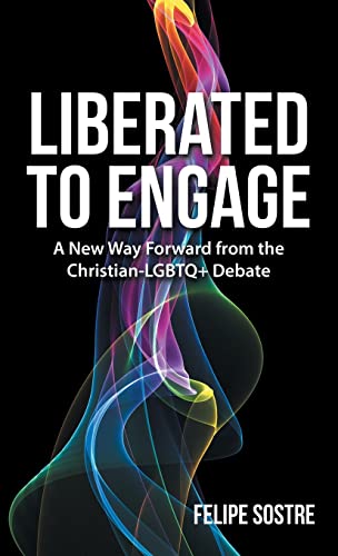 Liberated to Engage: A New Way Forward from the Christian-Lgbtq+ Debate