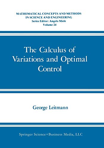 The Calculus of Variations and Optimal Control: An Introduction (Mathematical Concepts And Methods In Science And Engineering) (Mathematical Concepts ... in Science and Engineering, 24, Band 24)