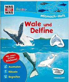 WAS IST WAS Junior Mitmach-Heft. Wale und Delfine. Spiele, Rätsel, Sticker (WAS IST WAS Junior Mitmach-Hefte)