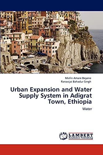 Urban Expansion and Water Supply System in Adigrat Town, Ethiopia: Water