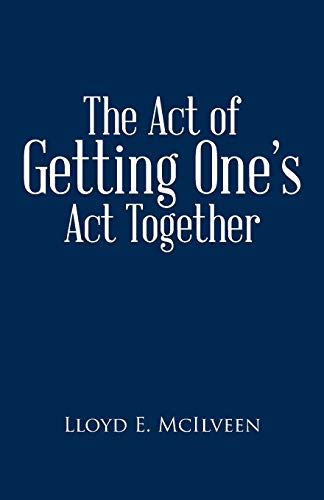 The Act of Getting One’s Act Together