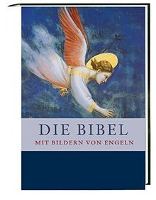 Die Bibel: Mit Bildern von Engeln