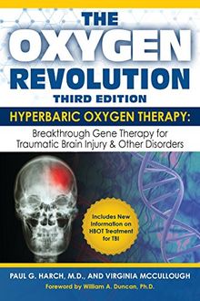 The Oxygen Revolution, Third Edition: Hyperbaric Oxygen Therapy (HBOT): The Definitive Treatment of Traumatic Brain Injury (TBI) & Other Disorders