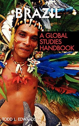 Brazil: A Global Studies Handbook (Global Studies: Latin America & the Caribbean)