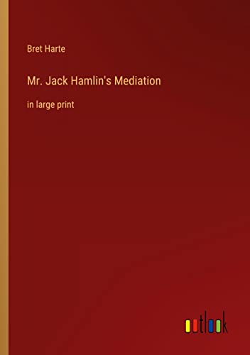 Mr. Jack Hamlin's Mediation: in large print