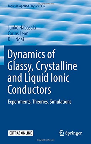 Dynamics of Glassy, Crystalline and Liquid Ionic Conductors: Experiments, Theories, Simulations (Topics in Applied Physics)