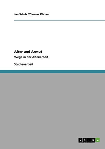 Alter und Armut: Wege in der Altenarbeit