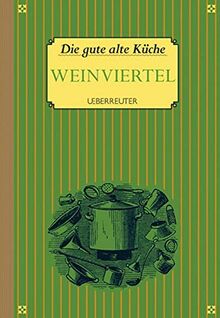 Die gute alte Küche: Weinviertel